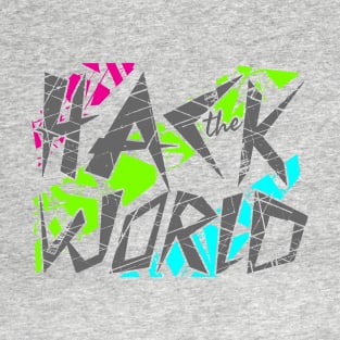 Hack the world T-Shirt